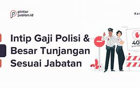 Berapa Gaji Polisi Per Bulan